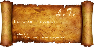 Lunczer Tivadar névjegykártya